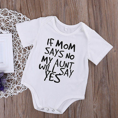 Newborn Infant Baby Boys Girls Clothes IF MOM SAY NO MY AUNT WILL SAY YES